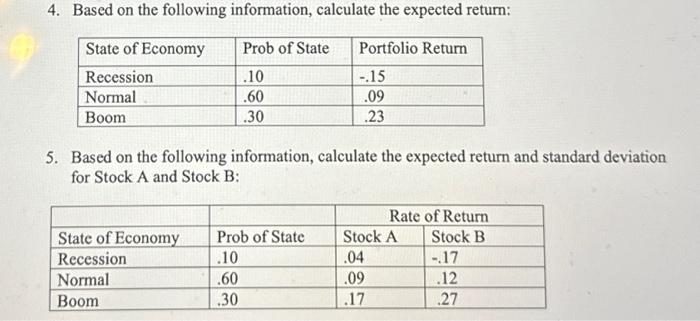  4. Based on the following information, calculate the expected return: 5.