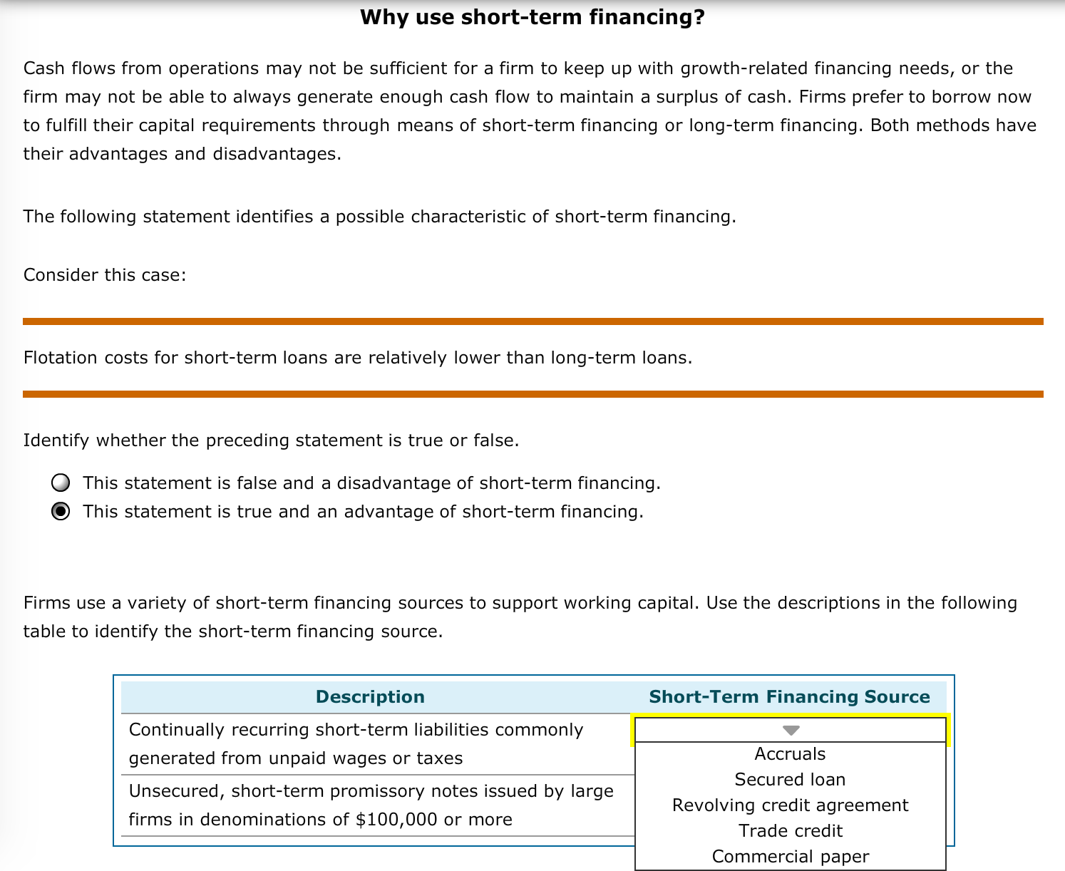 Why use short-term financing? Cash flows from operations may not be
