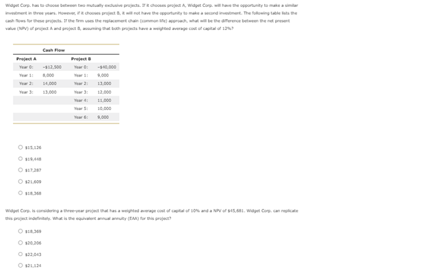  Widget Corp. has to choove between two mutually exclusive projects. it