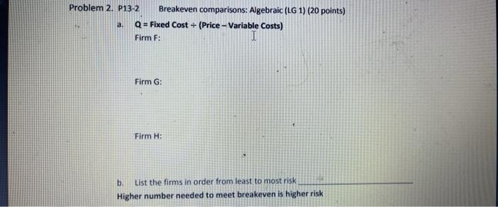 Photo two is just for reference Problem 2. P13-2 Breakeven comparisons: Algebraic