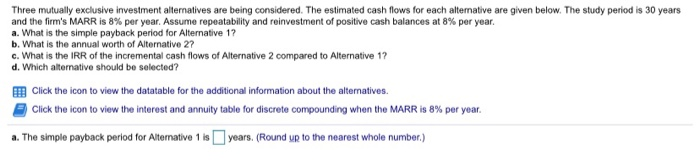  I added the data about the Alternatives Three mutually exclusive investment