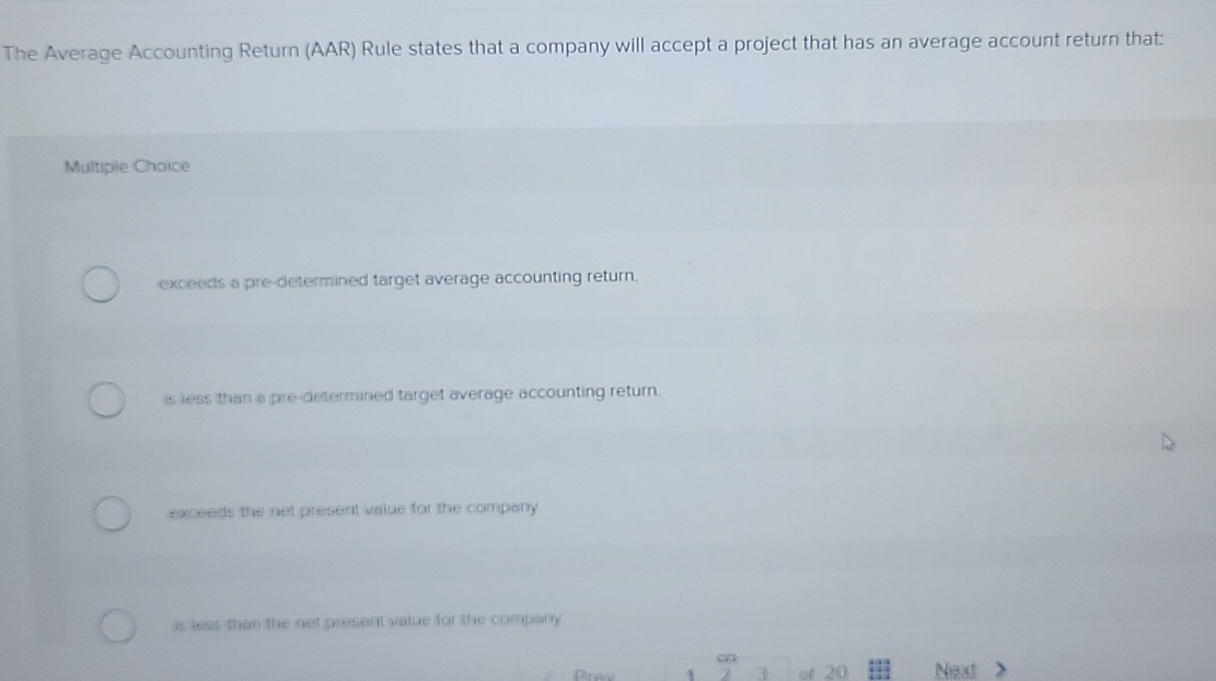  The Average Accounting Return (AAR) Rule states that a company will