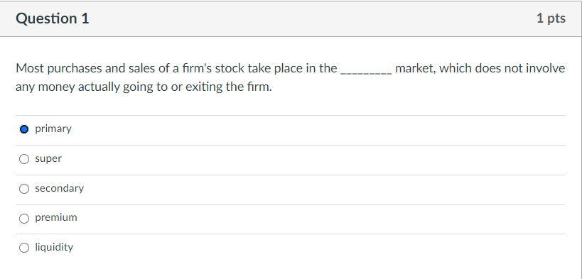 Question 1 1 pts market, which does not involve Most purchases