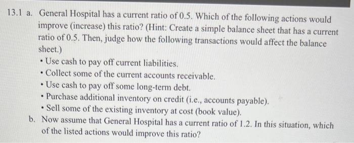 please answer without using exel 13.1 a. General Hospital has a current