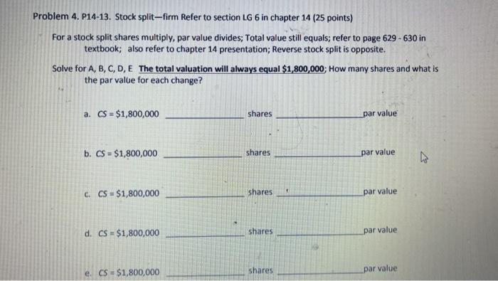  Problem 4. P14-13. Stock split--firm Refer to section LG 6 in