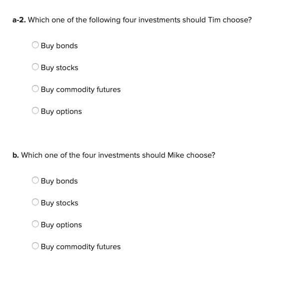 risk. Tim Trepid is highly risk-averse while Mike Macho actually enjoys taking