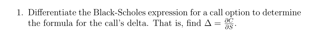  Differentiate the Black-Scholes expression for a call option to determine the