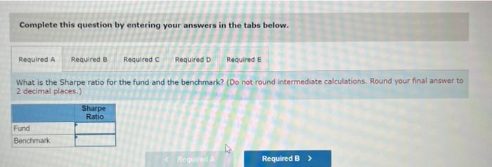 benchmark as well as the risk-free rate each year Required: a. What