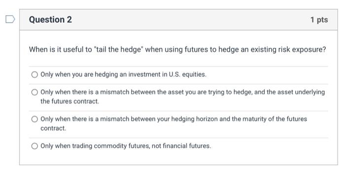  When is it useful to "tail the hedge" when using futures