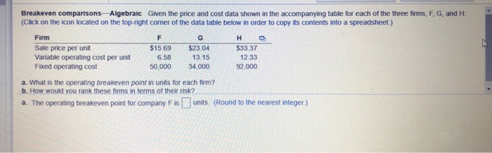  Breakeven comparisons Algebraic Given the price and cost data shown in
