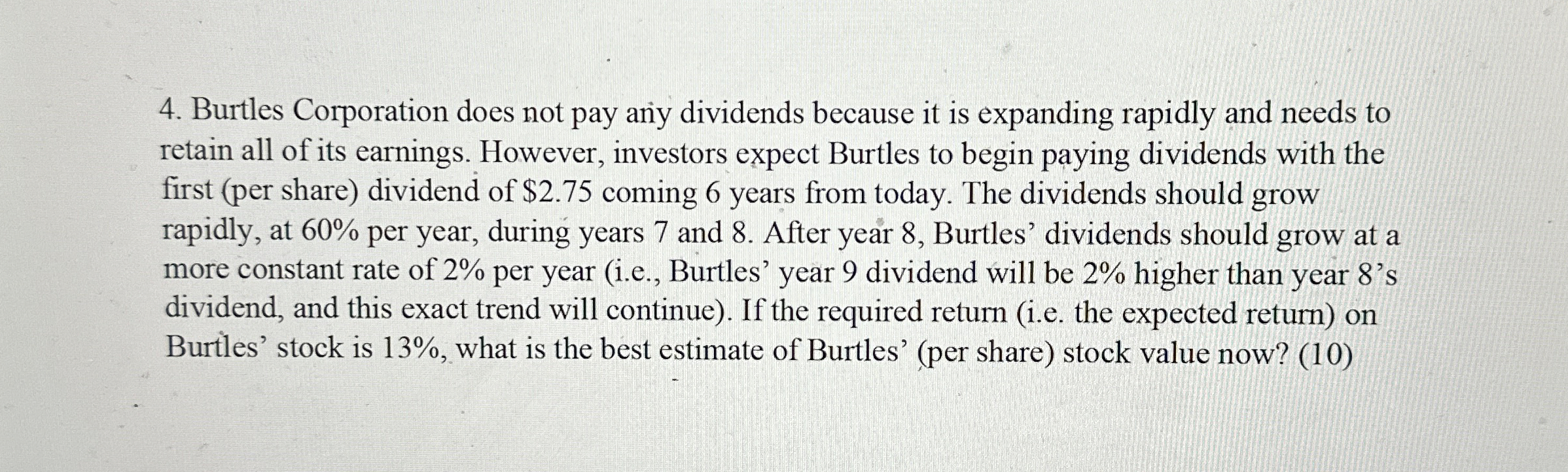 Burtles Corporation does not pay any dividends because it is expanding