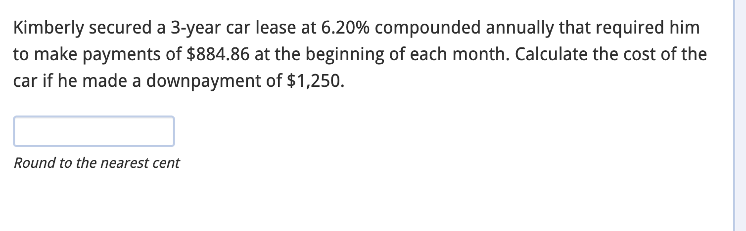  Kimberly secured a 3-year car lease at 6.20% compounded annually that
