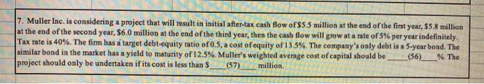  7. Muller Inc. is considering a project that will result in