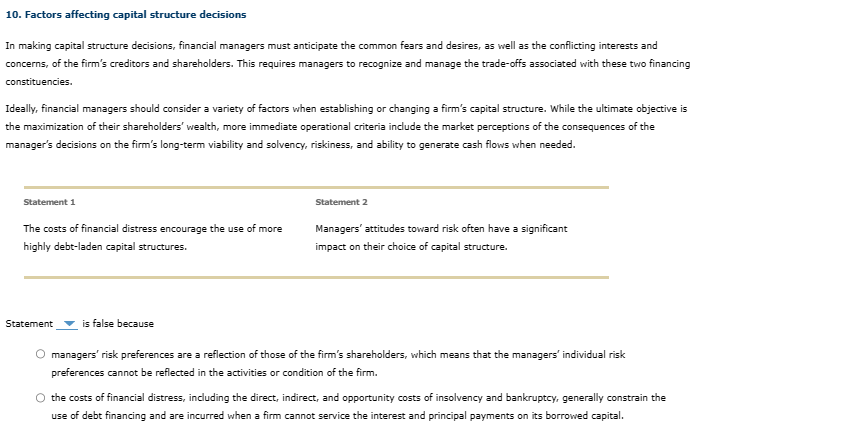  10. Factors affecting capital structure decisions In making capital structure decisions,