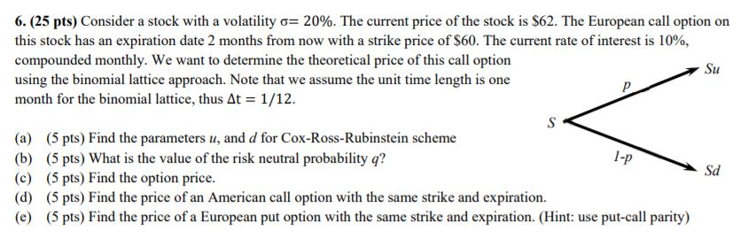 6. (25 pts) Consider a stock with a volatility o 20