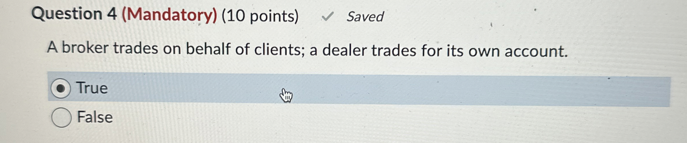 Question 4(Mandatory)(10 points) A broker trades on behalf of clients; a