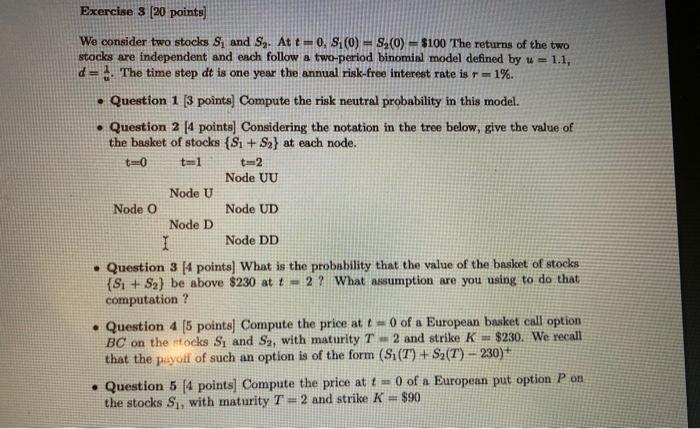  Exercise 3 (20 points) We consider two stocks S, and Sy.