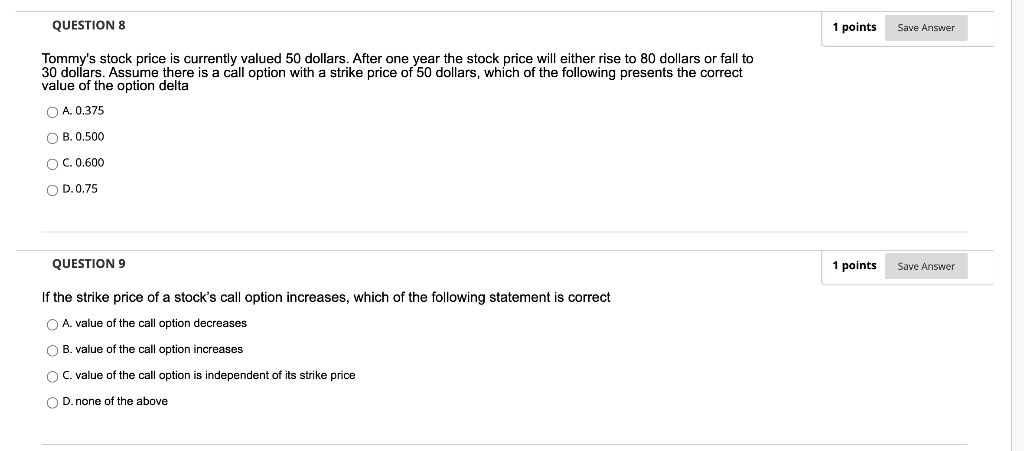  QUESTION 8 1 points Save Answer Tommy's stock price is currently