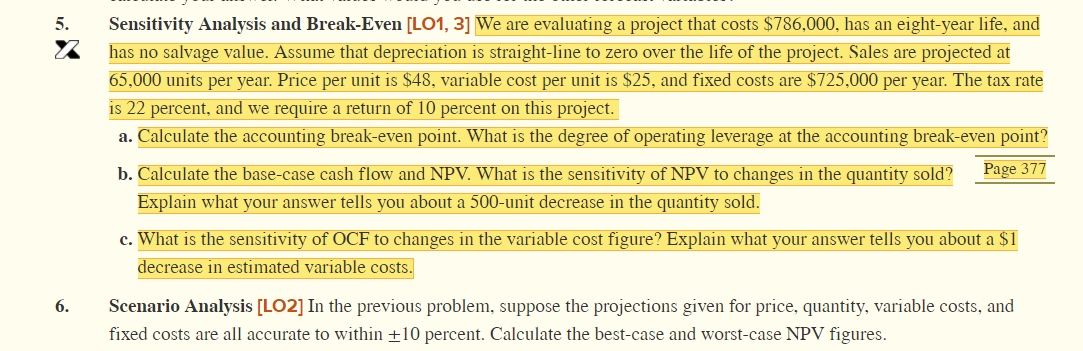 Please answer number 5 5. Sensitivity Analysis and Break-Even [LO1, 3] We