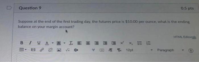 that you enter into THREE futures contracts to BUY July silver for