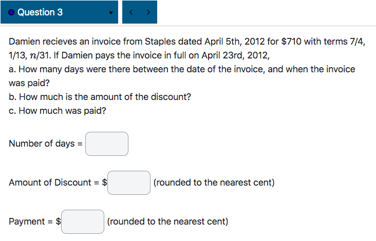  Question 3 Damien recieves an invoice from Staples dated April 5th,