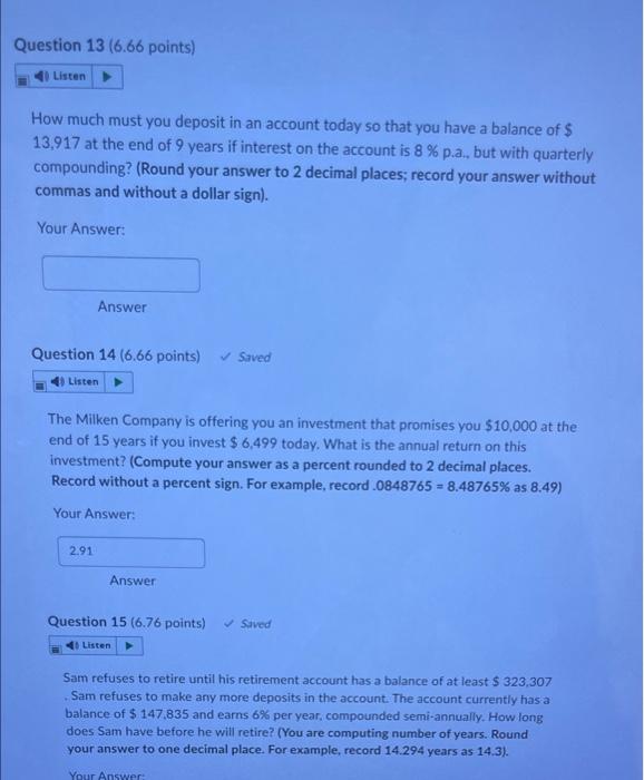 only need 13 and question 15 Question 13 (6.66 points) Listen How