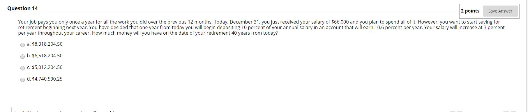 Question 14 2 points Save Answer Your job pays you only