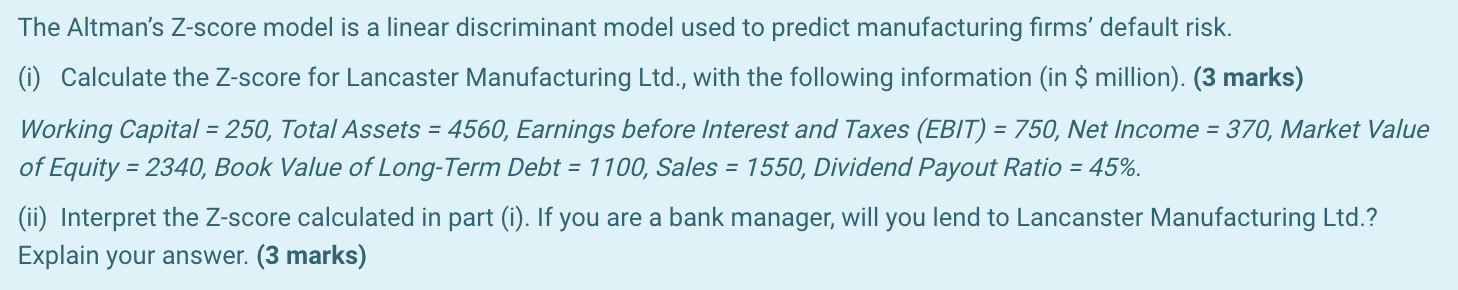 The Altman's Z-score model is a linear discriminant model used to