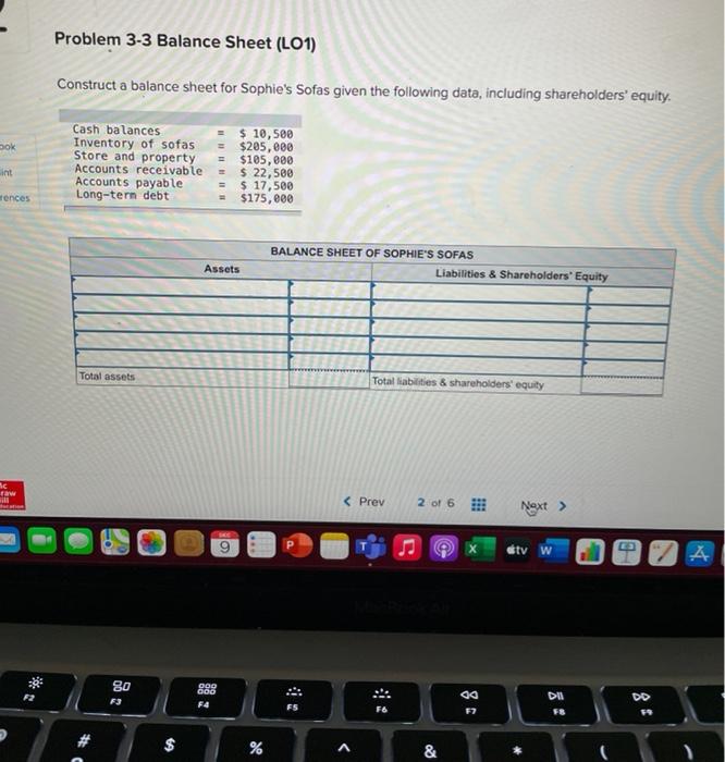  Problem 3-3 Balance Sheet (L01) Construct a balance sheet for Sophie's
