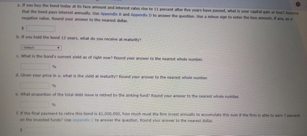 debenture Principal: $1,000 Coupon rate of interest: 7 percent Term to maturity: