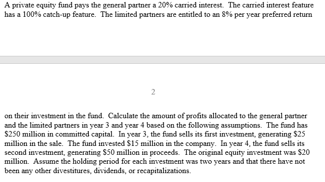 7. A private equity fund pays the general partner a 20% carried