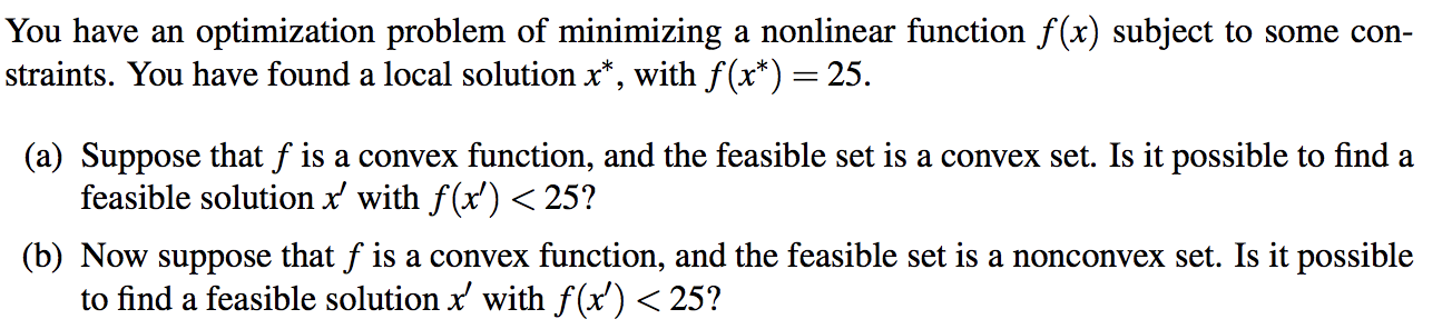  You have an optimization problem of minimizing a nonlinear function f