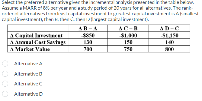  Select the preferred alternative given the incremental analysis presented in the