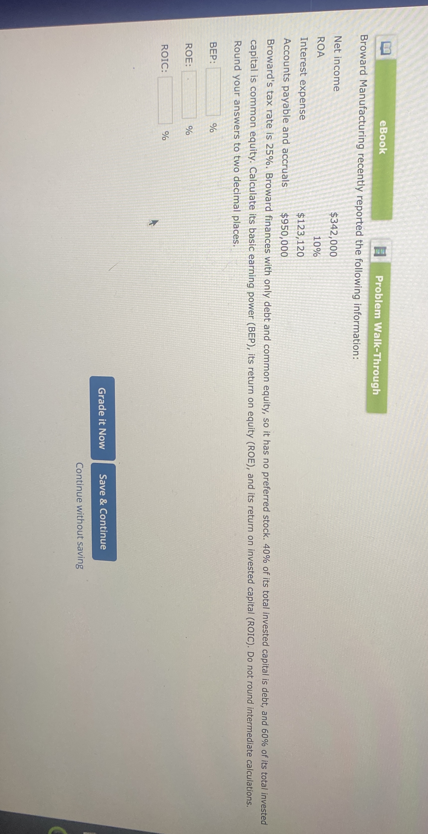  eBook Problem Walk-Through Broward Manufacturing recently reported the following information: \table[[Net
