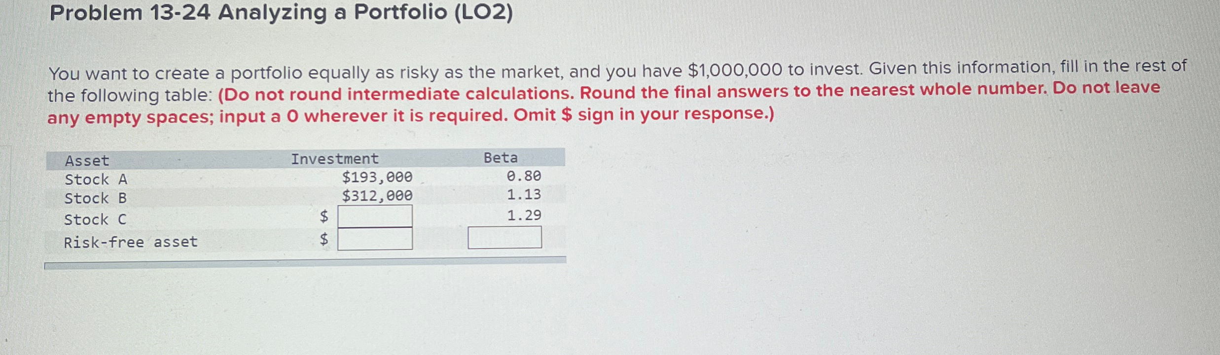  Problem 13-24 Analyzing a Portfolio (LO2) You want to create a