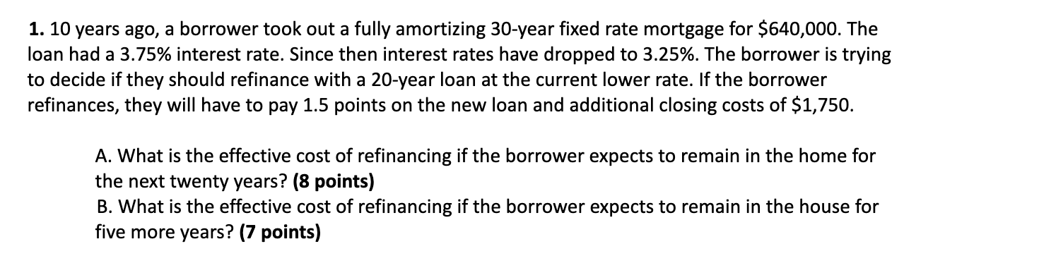 1. 10 years ago, a borrower took out a fully amortizing