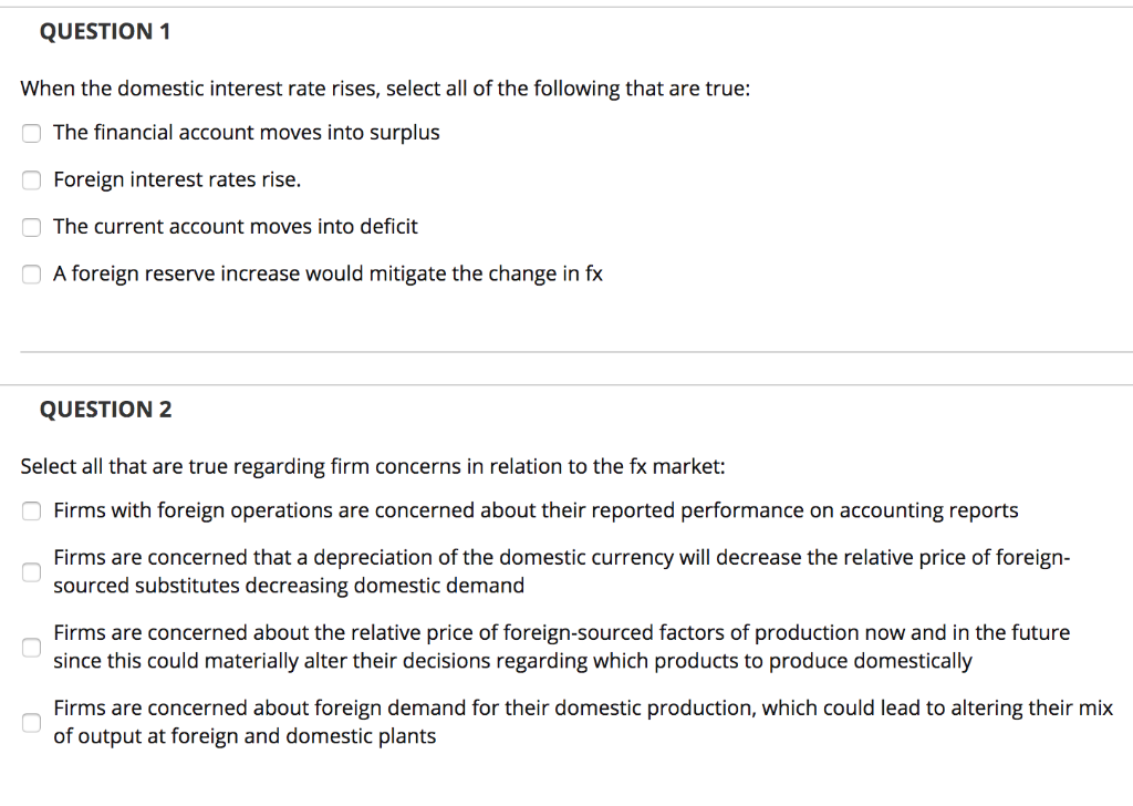  QUESTION 1 When the domestic interest rate rises, select all of