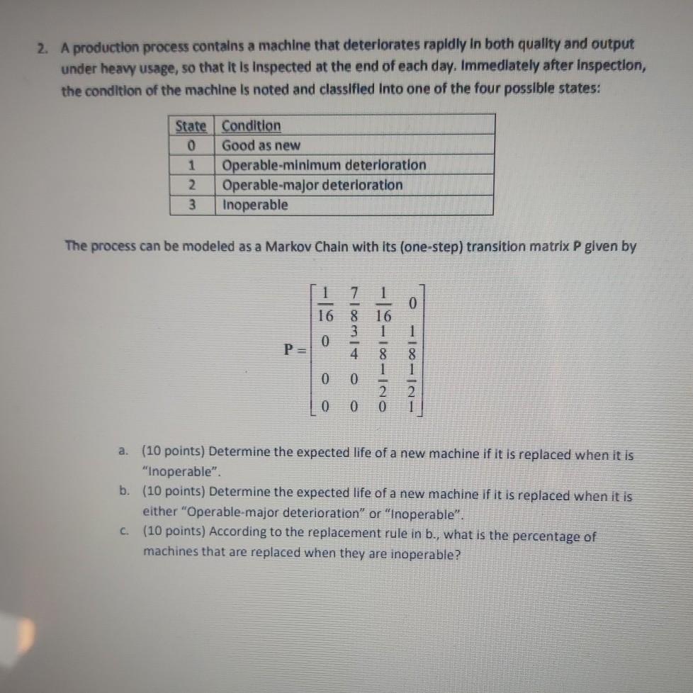  2. A production process contains a machine that deteriorates rapidly in
