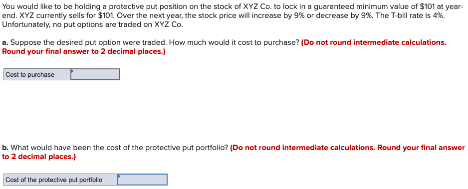 You would like to be holding a protective put position on