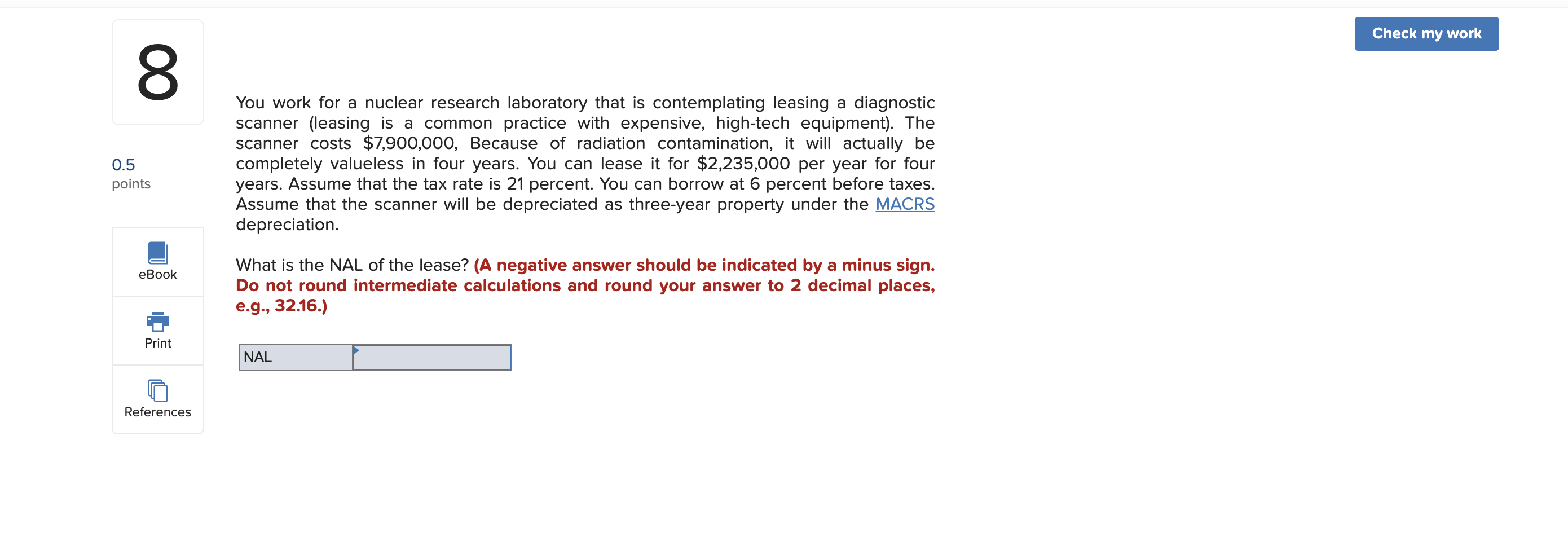  Check my work 8 0.5 points You work for a nuclear