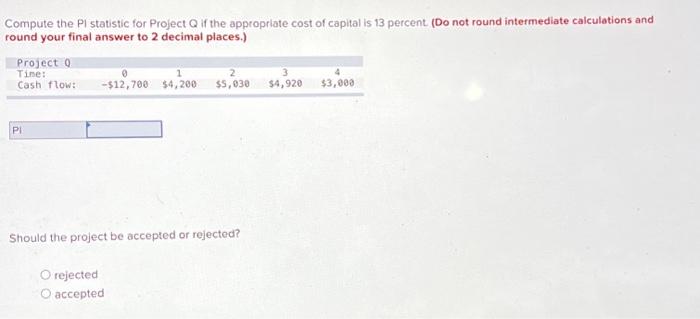  Compute the Pl statistic for Project Q if the appropriate cost