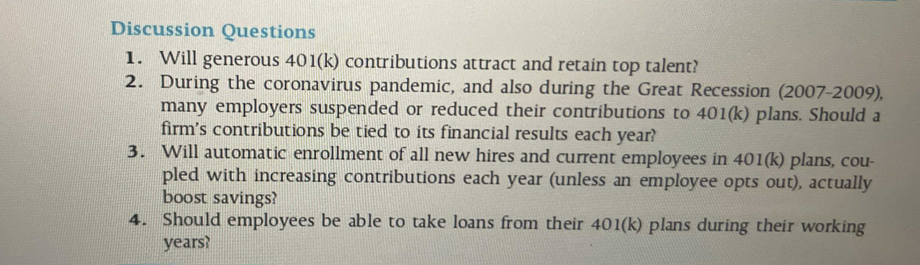  Discussion Questions Will generous 401(k) contributions attract and retain top talent?