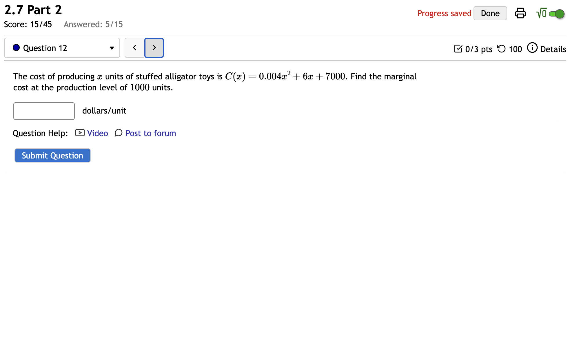 at the production level of 1000 units. [: dollars/unit Question Help: (]