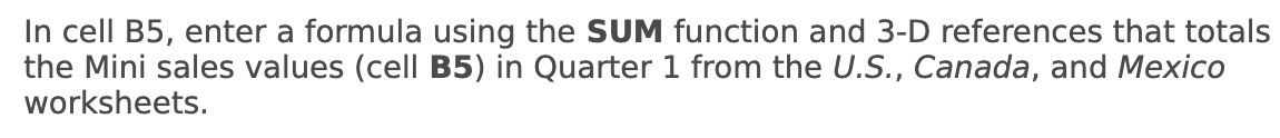 In cell B5, enter a formula using the SUM function and