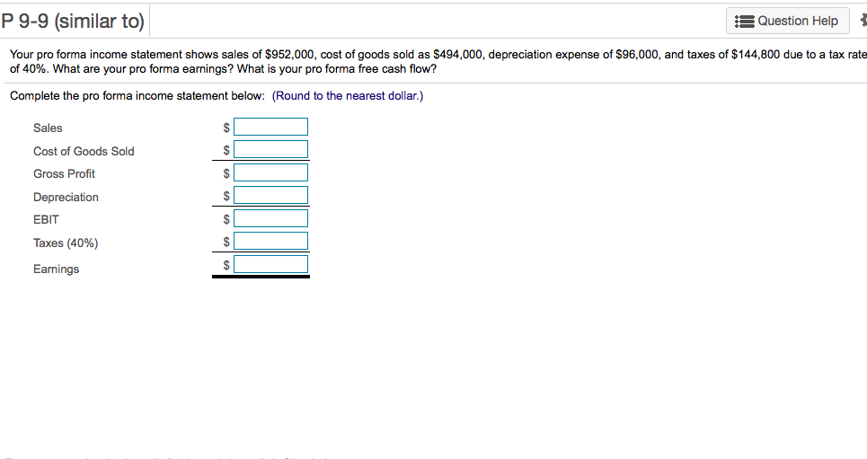 P 9-9 (similar to) 15 Question Help Your pro forma income