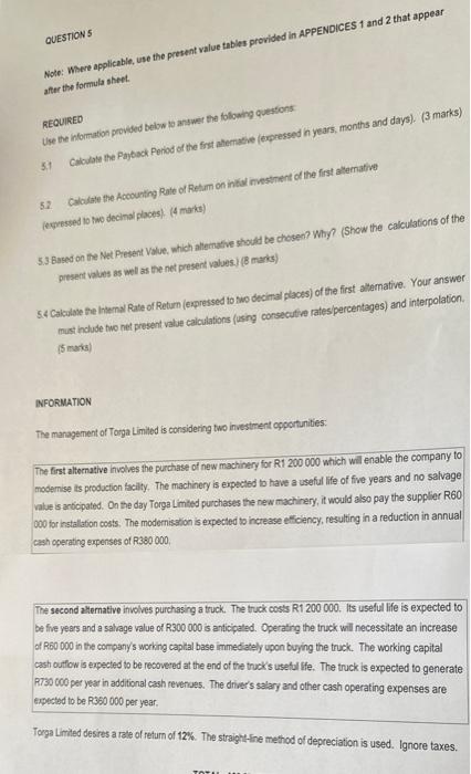  QUESTION 5 Nole: Where applicable, use the present value tables provided