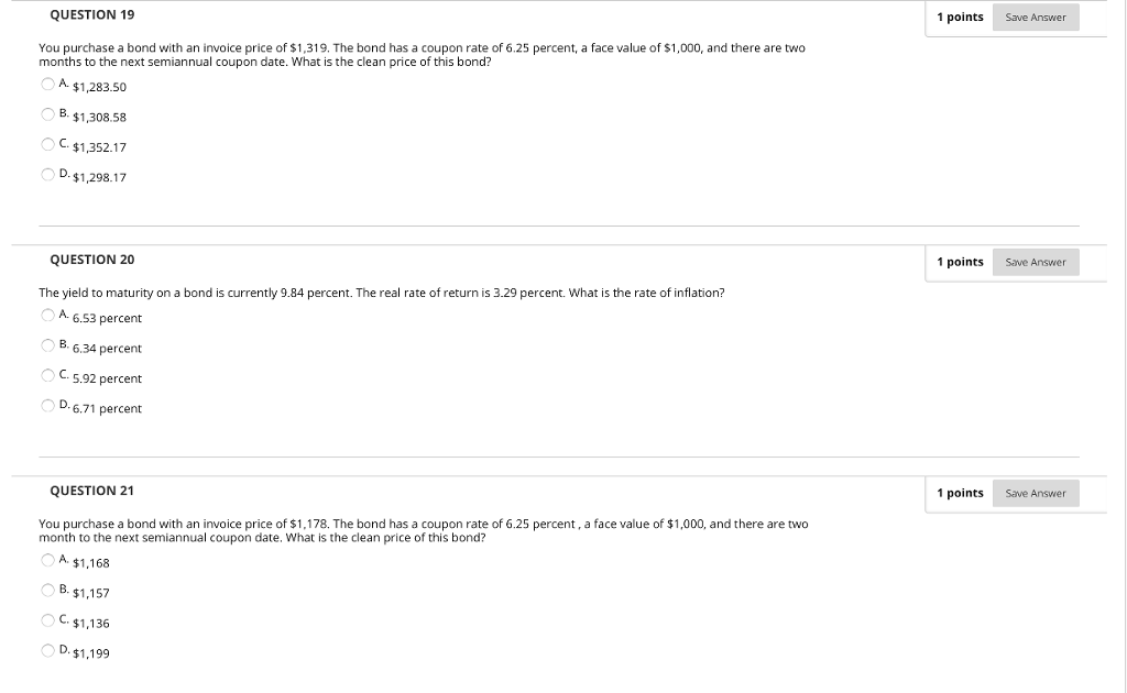  QUESTION 19 1 points Save Answer You purchase a bond with