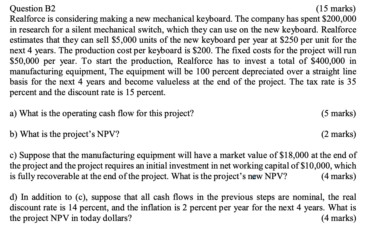  Question B2 (15 marks) Realforce is considering making a new mechanical