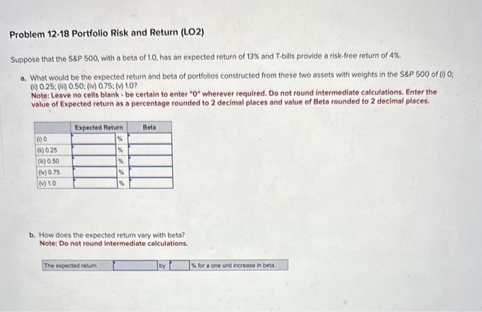10 Problem 12-18 Portfolio Risk and Return (LO2) Suppose that the S\&P