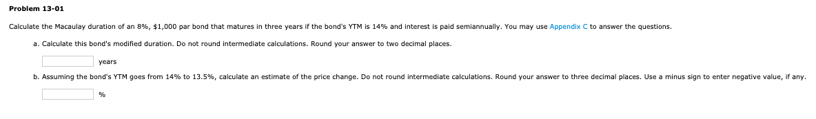 Problem 13-01 three years if the bond's YTM is 14% and